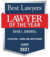 David L. Dingwell litigation - labor and employment 2021 lawyer of the year akron