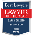 Gary A. Corroto Best Lawyers 2024 Lawyer of the Year oil and gas law for akron